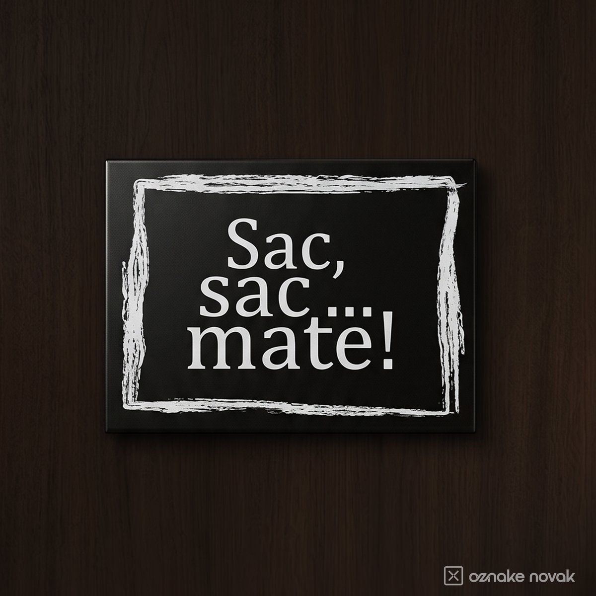 Black Sac, sac... mate! name plate floating on a dark wooden wall